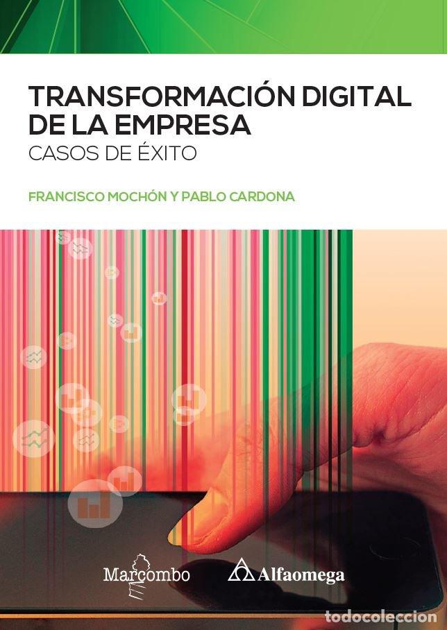 Libri: TRANSFORMACION DIGITAL DE LA EMPRESA - FRANCISCO MOCHON Y PABLO CARDONA