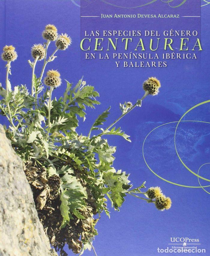 Libros: ESPECIES DEL GENERO &rdquo;CENTAUREA&rdquo; EN LA PENINSULA IBERICA Y BA - DEVESA ALCARAZ, JUAN ANTONIO