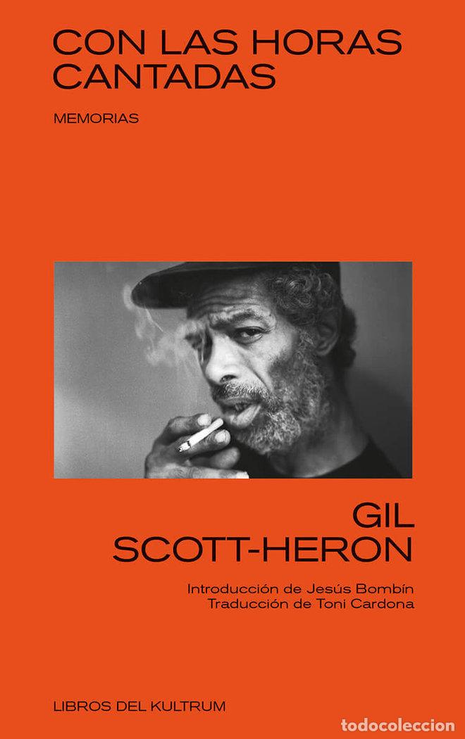 Livros: CON LAS HORAS CANTADAS - SCOTT-HERON, GIL