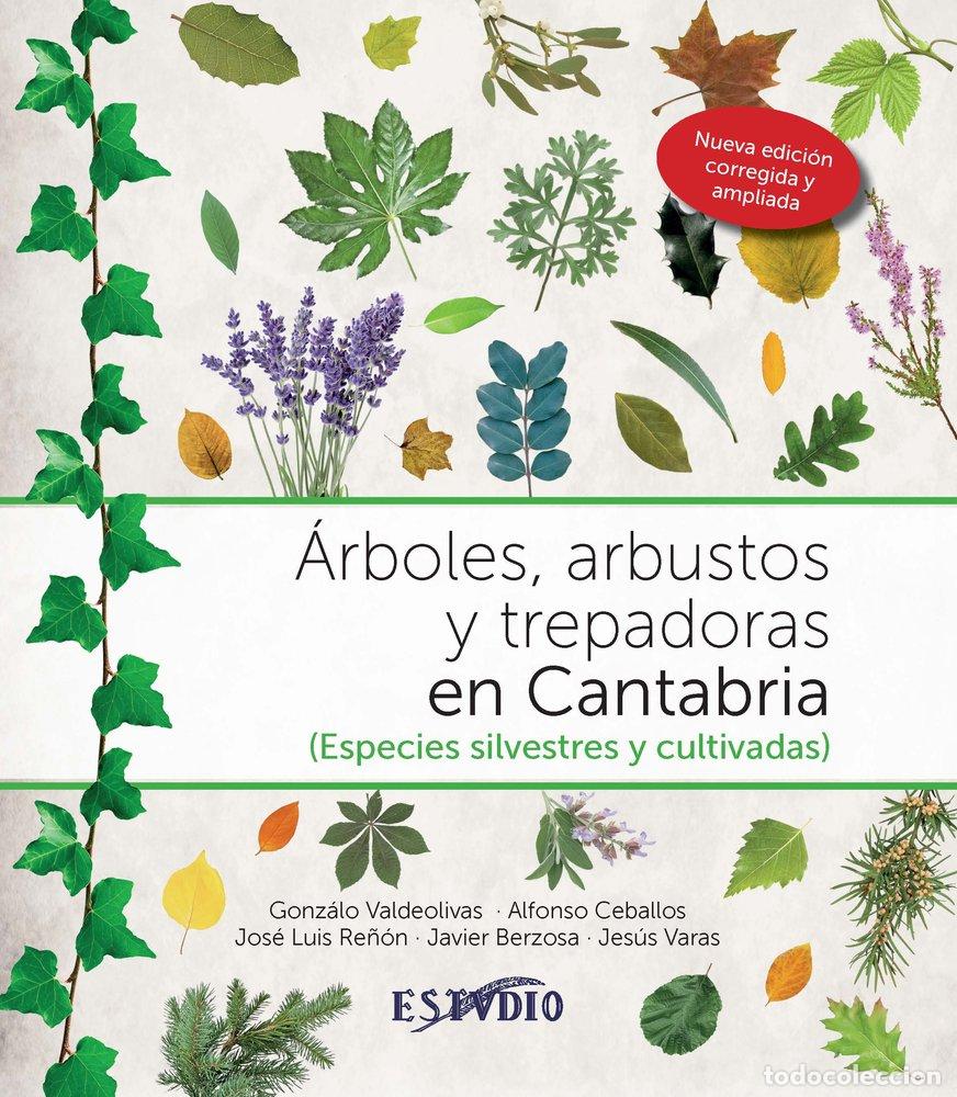 Libros: &Aacute;RBOLES, ARBUSTOS Y TREPADORAS EN CANTABRIA - VALDEOLIVAS, GONZALO