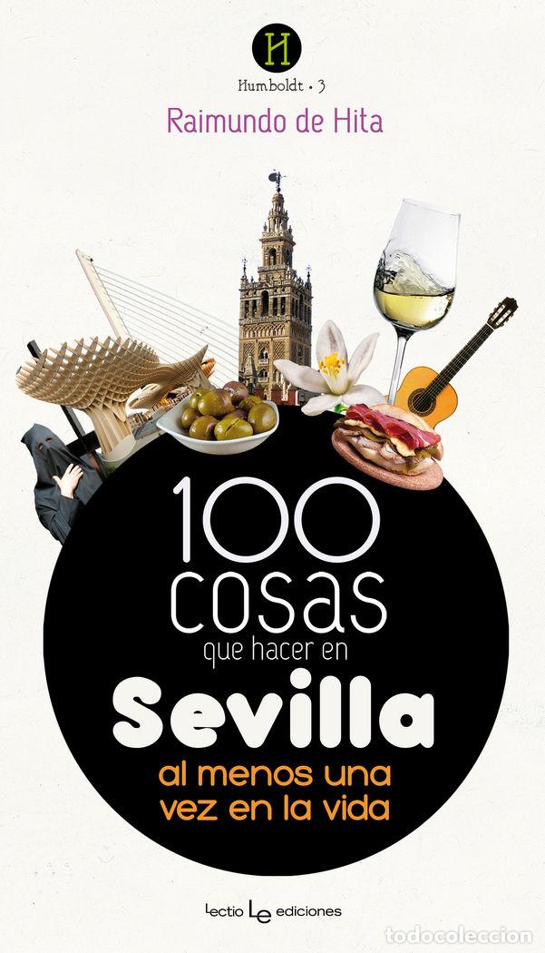 Libros: 100 COSAS QUE HACER EN SEVILLA - DE HITA CANTALEJO, RAIMUNDO