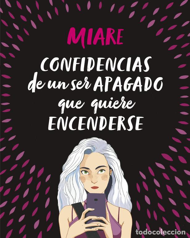 Libros: CONFIDENCIAS DE UN SER APAGADO QUE QUIERE ENCENDERSE - MIARE