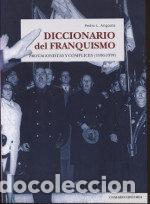 Libros: DICCIONARIO DEL FRANQUISMO PROTAGONISTAS Y COMPLICES 1936 - ANGOSTO, PEDRO L