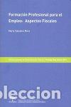 Libros: FORMACION PROFESIONAL PARA EL EMPLEO ASPECTOS FISCALES - CABALEIRO MORA, MARIA