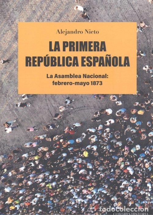 Libros: LA PRIMERA REPUBLICA ESPA&Ntilde;OLA - NIETO GARCIA, ALEJANDRO