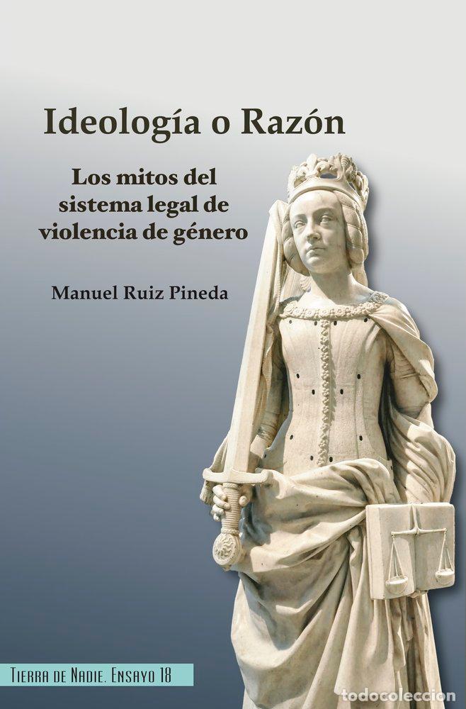 Libros: IDEOLOGIA O RAZON - RUIZ PINEDA, MANUEL