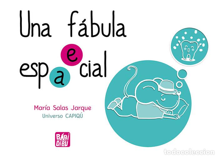 Libros: UNA FABULA ESPACIAL ESPECIAL - SALAS JARQUE UNIVERSO CAPIQU, MARIA