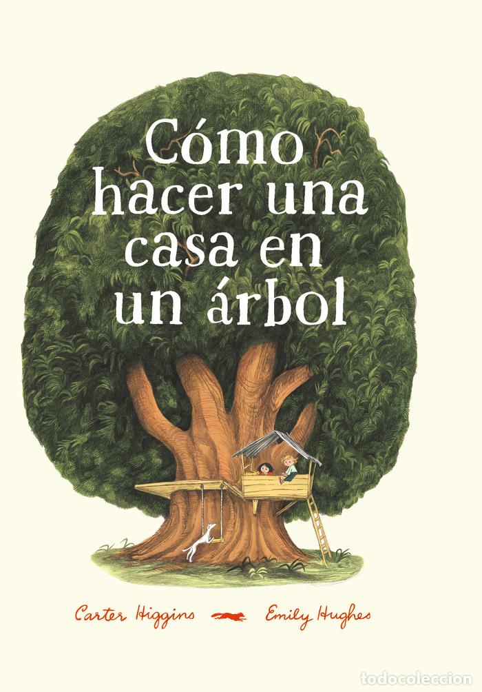 Libros: COMO HACER UNA CASA EN UN ARBOL - HIGGINGS, CARTER