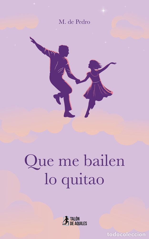 Libri: QUE ME BAILEN LO QUITAO - DE PEDRO, M