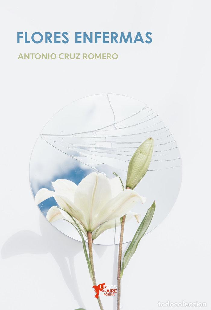 Livres: FLORES ENFERMAS - CRUZ ROMERO, ANTONIO
