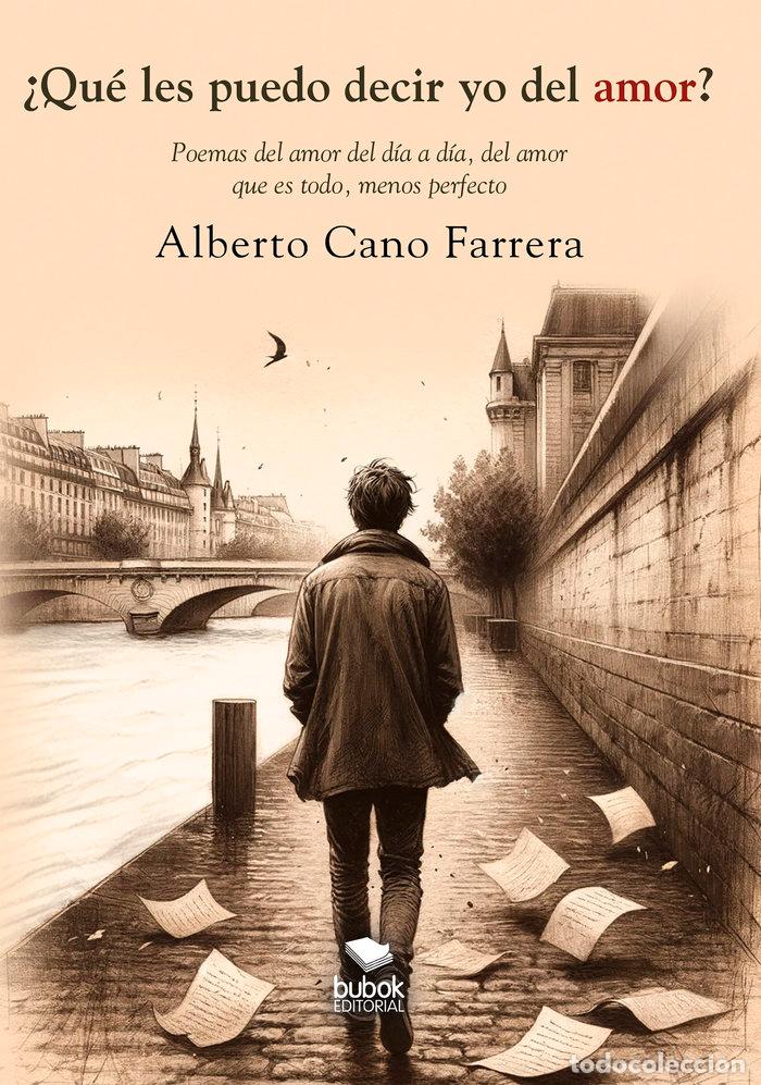 Livres: QUE LES PUEDO DECIR YO DEL AMOR - CANO FARRERA, ALBERTO
