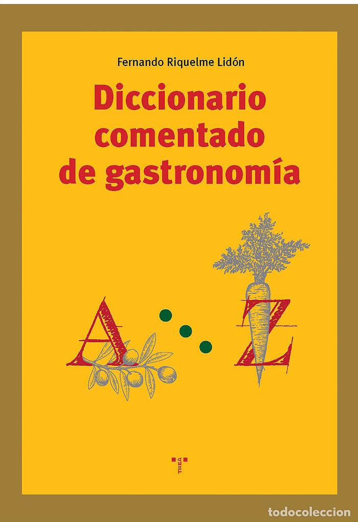 Libros: DICCIONARIO COMENTADO DE GASTRONOMIA - RIQUELME LIDON, FERNANDO