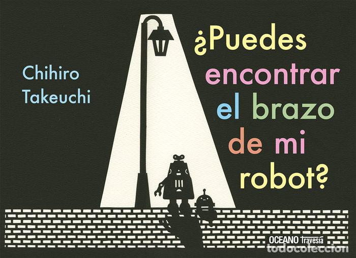 Libros: PUEDES ENCONTRAR EL BRAZO DE MI ROBOT - TAKEUCHI, CHIHIRO