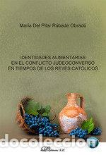 Libros: IDENTIDADES ALIMENTARIAS EN EL CONFLICTO JUDEOCONVERSO EN TI - RABADE OBRADO, MARIA DEL PILAR