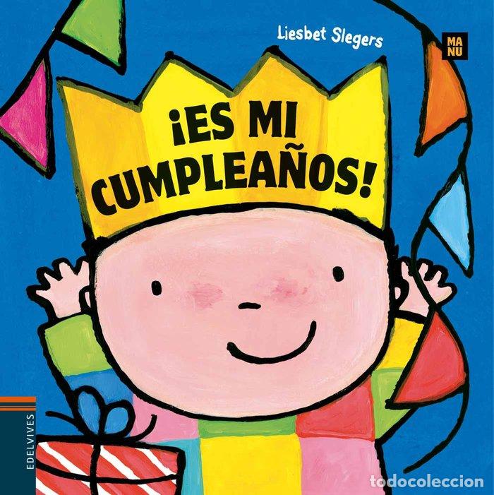Libros: ES MI CUMPLEA&Ntilde;OS - SLEGERS, LIESBET