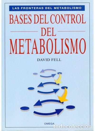 Libros: BASES DEL CONTROL DEL METABOLISMO - FELL, DAVID