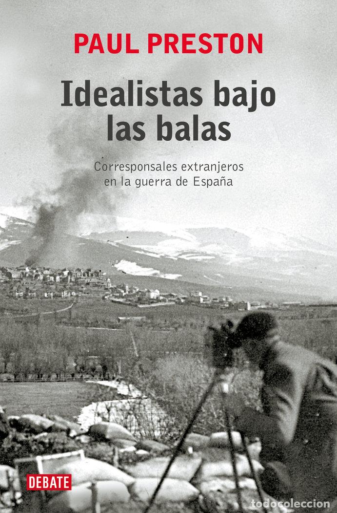 books: IDEALISTAS BAJO LAS BALAS - PRESTON, PAUL