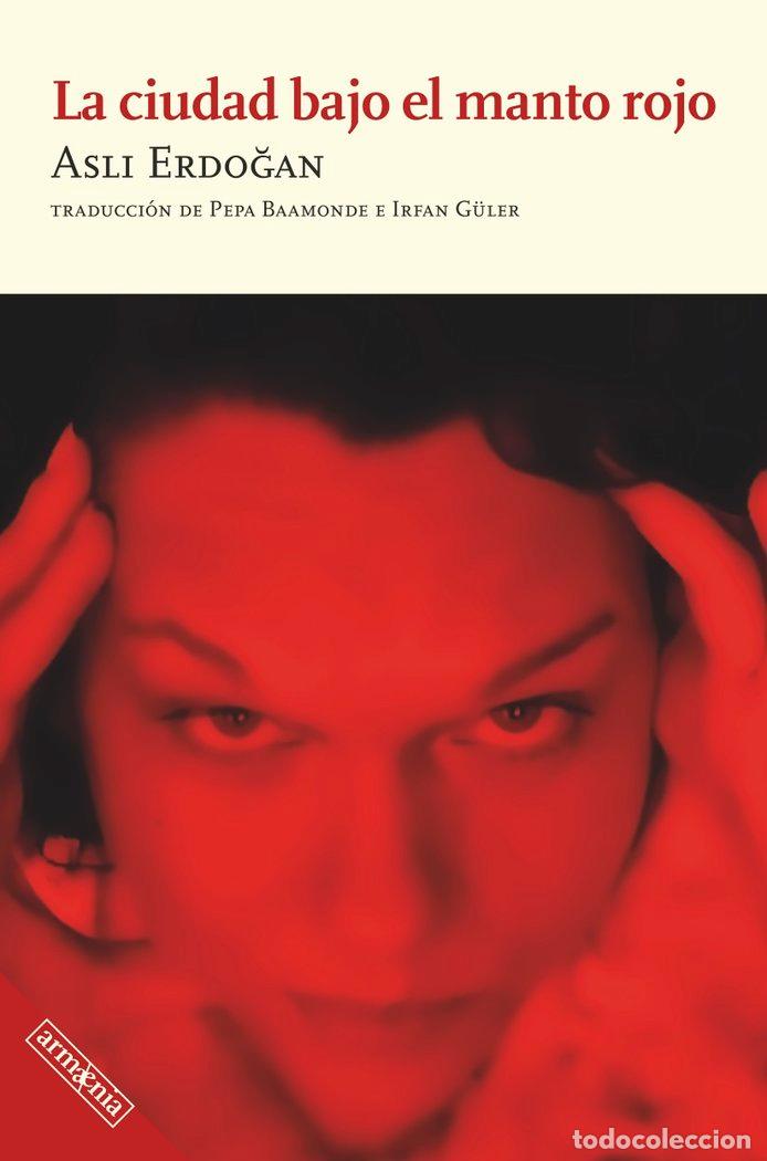Livros: LA CIUDAD BAJO EL MANTO ROJO - ERDOGAN, ASLI