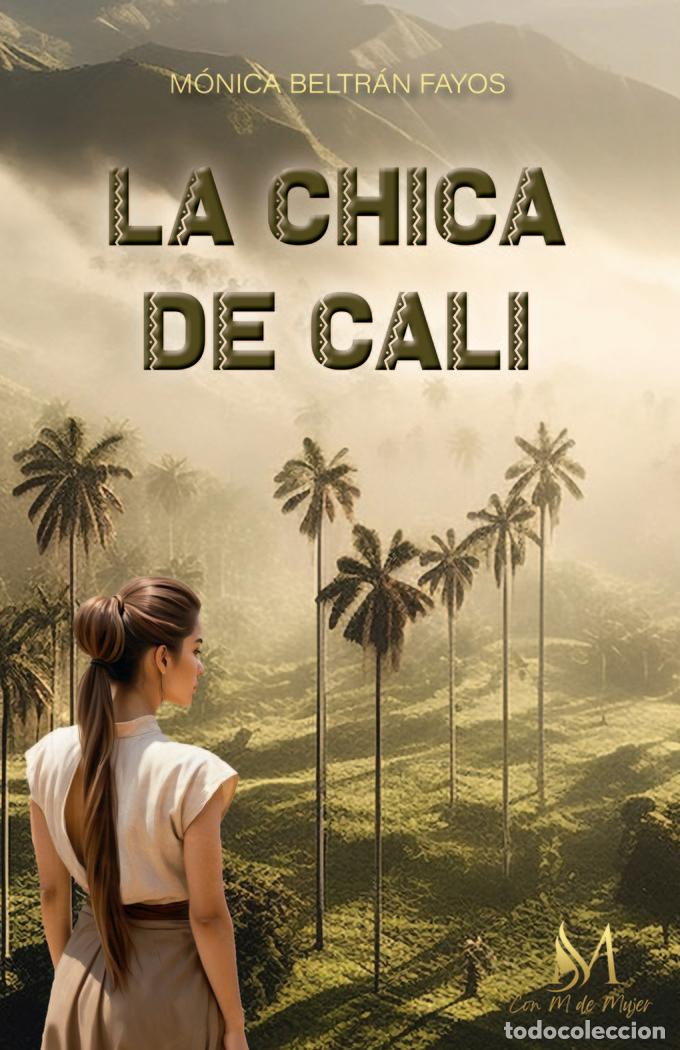 Libros: LA CHICA DE CALI - BELTRAN FAYOS, MONICA