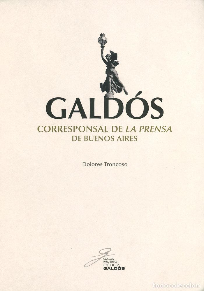 Libros: GALDOS CORRESPONSAL DE LA PRENSA DE BUENOS AIRES - DOLORES TRONCOSO