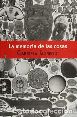 Livros: MEMORIA DE LAS COSAS,LA - JAUREGUI, GABRIELA