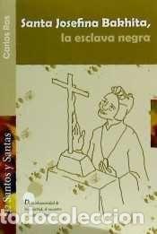 Livros: SANTA JOSEFINA BAKHITA, LA ESCLAVA NEGRA - ROS CARBALLAR, CARLOS