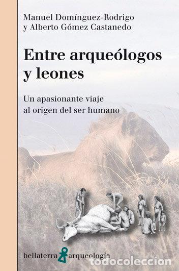 Livros: ENTRE ARQUEOLOGOS Y LEONES - DOMINGUEZ RODIRGO, M