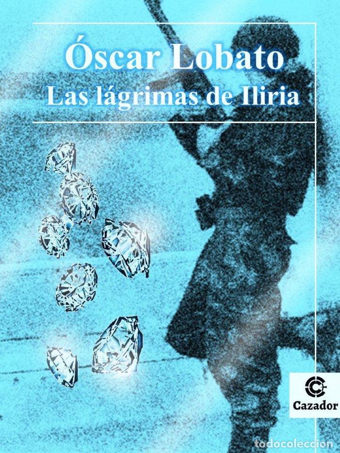 Livros: LAS LAGRIMAS DE ILIRIA - LOBATO, OSCAR