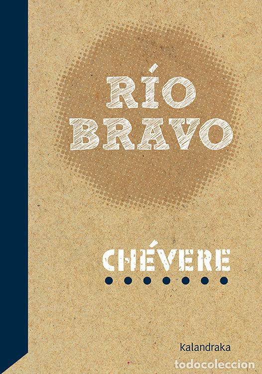 B&uuml;cher: RIO BRAVO - CHEVERE.