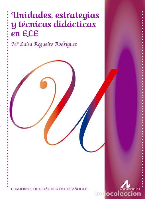Livres: UNIDADES, ESTRATEGIAS Y TECNICAS DIDACTICAS EN ELE - REGUEIRO RODRIGUEZ, M&ordf; LUISA