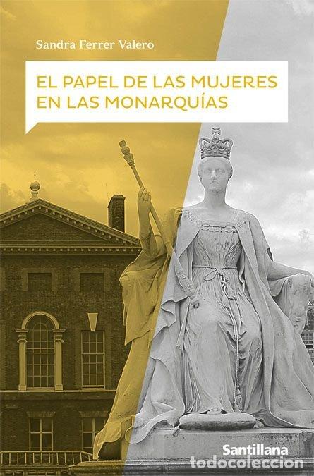 B&uuml;cher: EL PAPEL DE LAS MUJERES EN LAS MONARQUIAS - FERRER VALERO, SANDRA