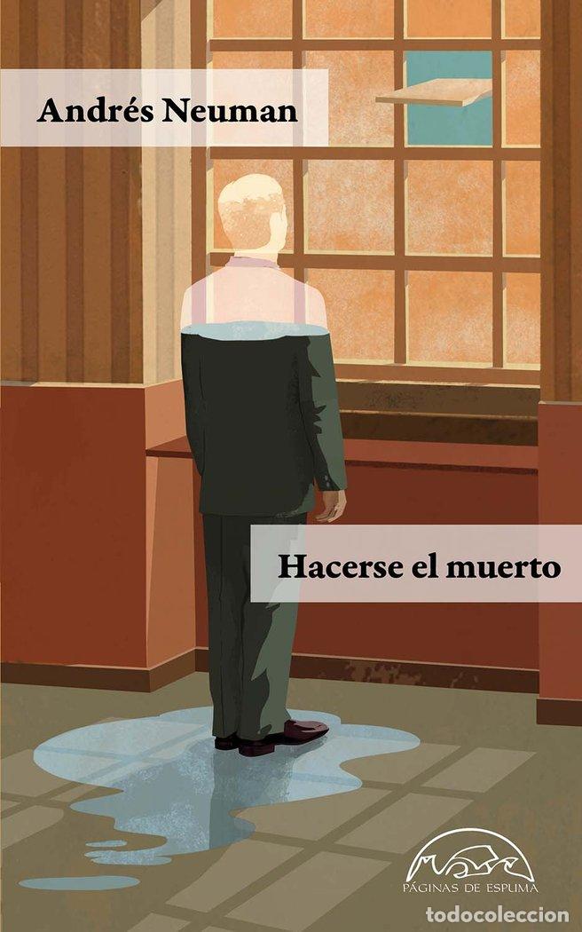 Libri: HACERSE EL MUERTO - NEUMAN, ANDRES