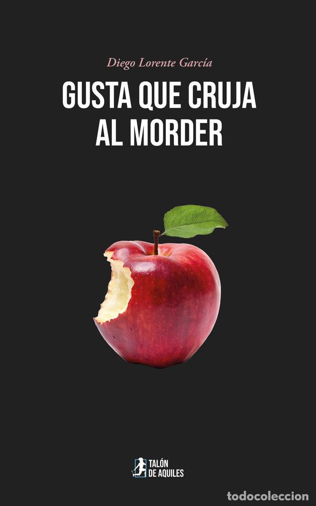 books: GUSTA QUE CRUJA AL MORDER - LORENTE GARCIA, DIEGO
