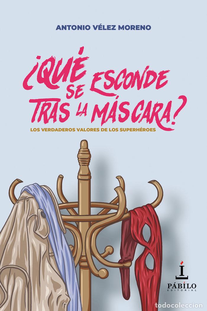 Libri: QUE SE ESCONDE TRAS LA MASCARA - VELEZ MORENO, ANTONIO
