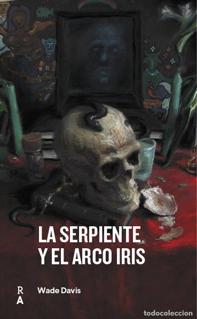 Libri: LA SERPIENTE Y EL ARCO IRIS - DAVIS, WADE