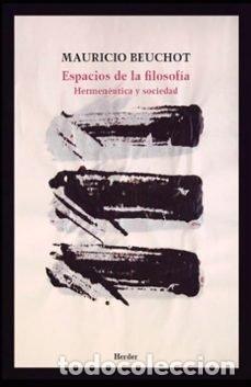 B&uuml;cher: ESPACIOS DE LA FILOSOFIA - MAURICIO BEUCHOT