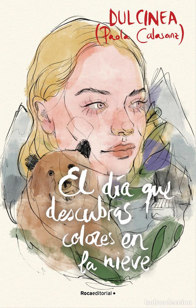 Libros: EL DIA QUE DESCUBRAS COLORES EN LA NIEVE - PAOLA CALASANZ