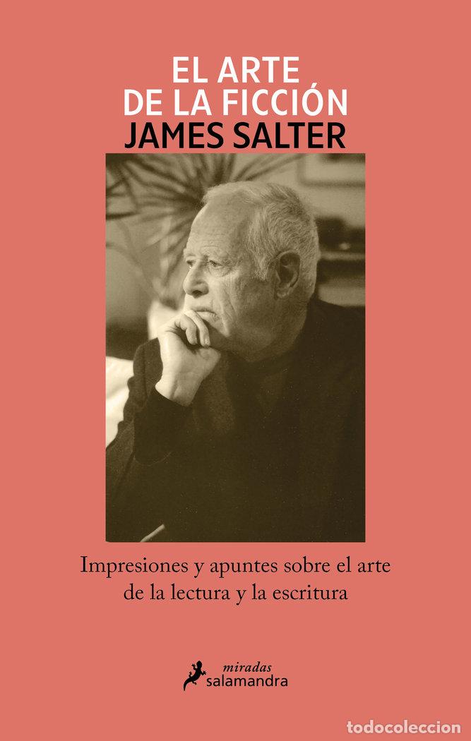 Libros: EL ARTE DE LA FICCION - SALTER, JAMES