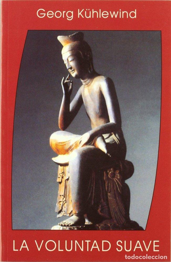 Livres: VOLUNTAD SUAVE,LA - K&Uuml;HLEWIND, GEORG