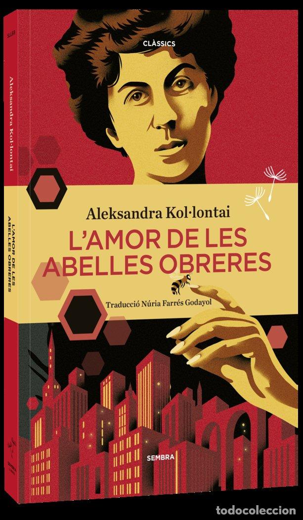 Libros: LAMOR DE LES ABELLES OBRERES - KOL&Uacute;LONTAI, ALEKSANDRA