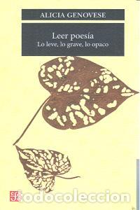 Libros: LEER POESIA LO LEVE LO GRAVE LO OPACO - GENOVESE, ALICIA