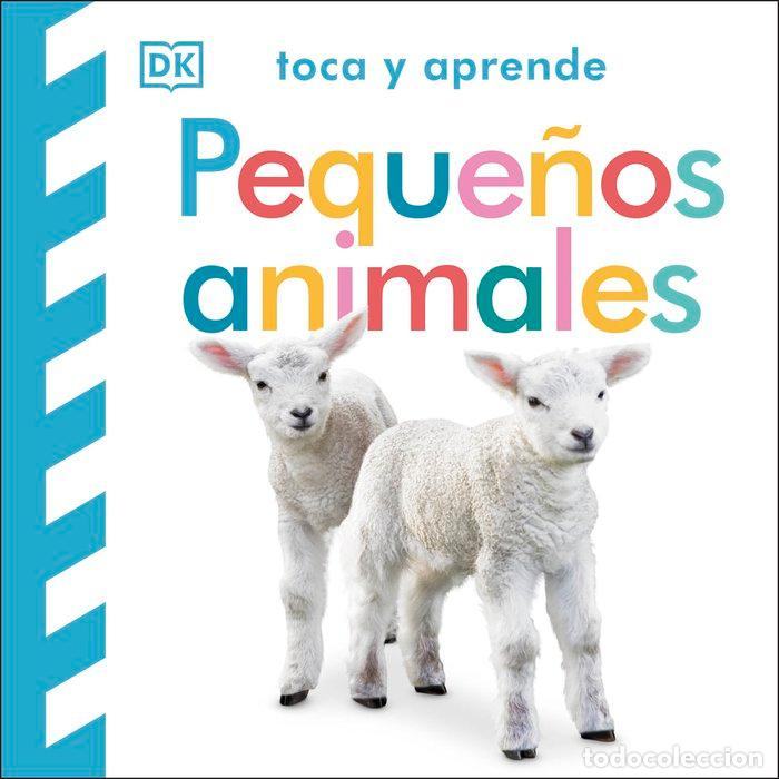 Libros: TOCA Y APRENDE PEQUE&Ntilde;OS ANIMALES - DK