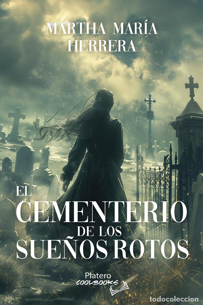 Libros: EL CEMENTERIO DE LOS SUE&Ntilde;OS ROTOS - HERRERA, MARTHA MARIA