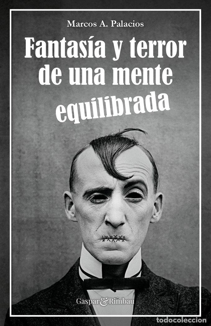 Libros: FANTASIA Y TERROR DE UNA MENTE EQUILIBRADA - PALACIOS, MARCOS A