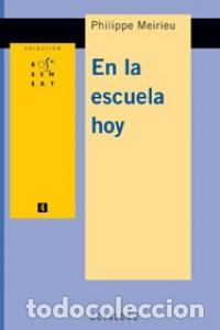 Libri: EN LA ESCUELA HOY - MEIRIEU, PHILIPPE