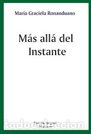 Libri: MAS ALLA DEL INSTANTE - MARIA GRACIELA RONANDUANO