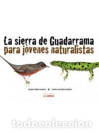 Libros: SIERRA DE GUADARRAMA PARA JOVENES NATURALISTAS - PEREZ GARCIA, ISABEL