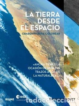 Libros: LA TIERRA DESDE EL ESPACIO CUADERNO PARA COLOREAR - THOMAS PESQUET