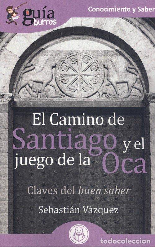 Libros: GUIABURROS EL CAMINO DE SANTIAGO Y EL JUEGO DE LA OCA - VAZQUEZ, SEBASTIAN