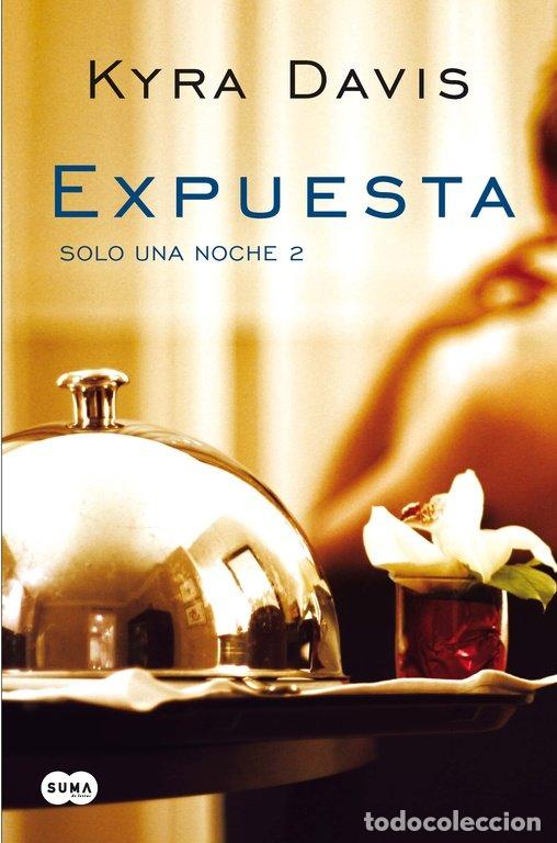 Libros: SOLO UNA NOCHE II EXPUESTA - DAVIS, KYRA